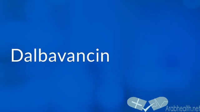 نشرة حقن دالبافانسين لعلاج عدوى الجلد Dalbavancin